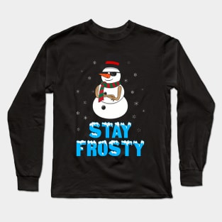 Stay Frosty  Funny Christmas  Cool Snowman Long Sleeve T-Shirt